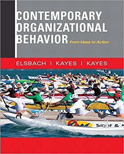 Contemporary Organizational Behavior From Ideas to Action