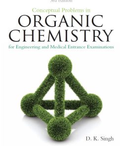 Conceptual Problems In Organic Chemistry 3rd 3E D K Singh