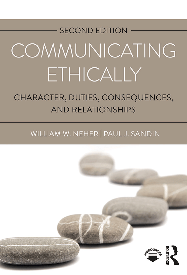 Communicating Ethically Character Duties Consequences and Relationships 2nd