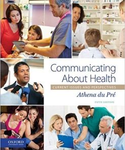 Communicating About Health Current Issues and Perspectives 5th