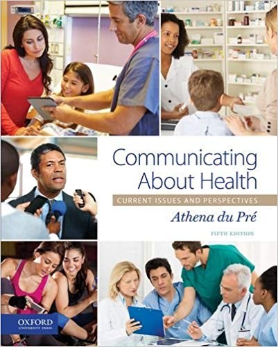 Communicating About Health Current Issues and Perspectives 5th