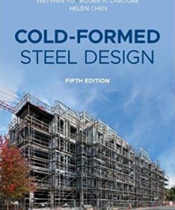ColdFormed Steel Design 5th 5E WeiWen Yu