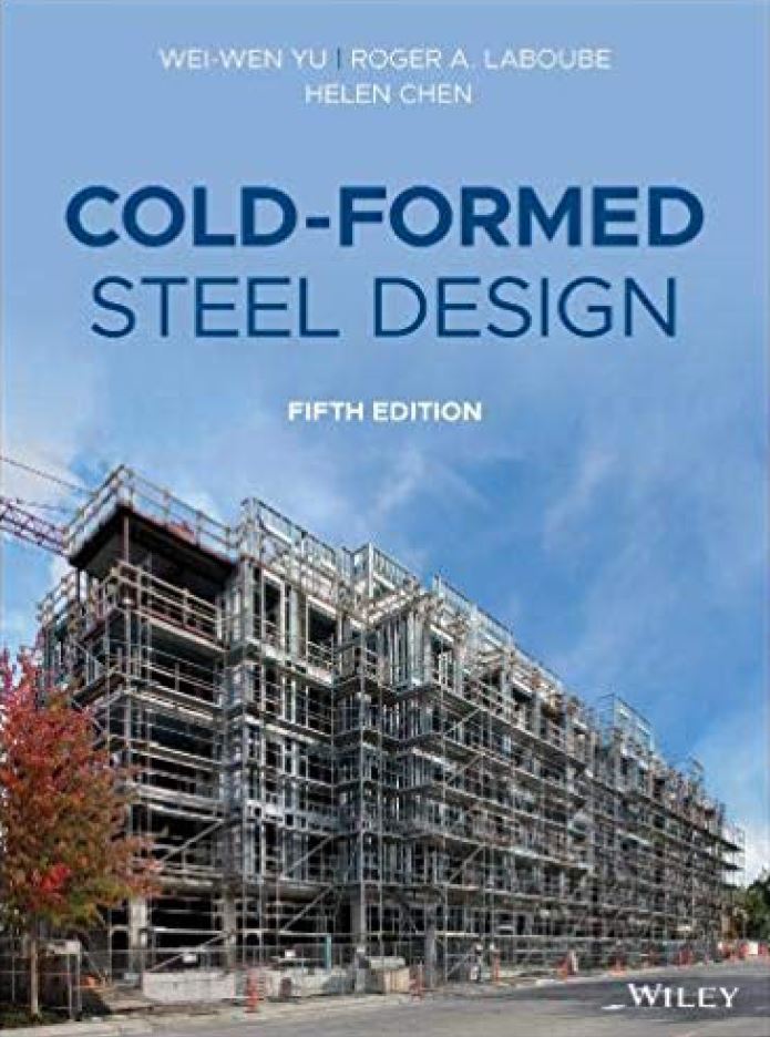 ColdFormed Steel Design 5th 5E WeiWen Yu