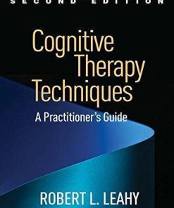Cognitive Therapy Techniques A Practitioners Guide 2Nd