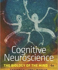 Cognitive Neuroscience The Biology Of The Mind 4Th