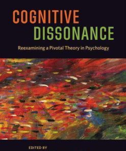 Cognitive Dissonance Reexamining A Pivotal Theory In Psychology 2Nd