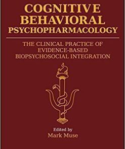 Cognitive Behavioral Psychopharmacology The Clinical Practice Of Evidence Based Biopsychosocial Integration