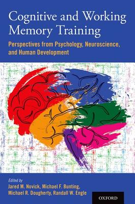 Cognitive And Working Memory Training Perspectives From Psychology Neuroscience And Human Development