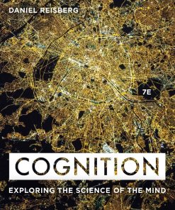Cognition Exploring the Science of the Mind 7th 7E