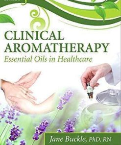 Clinical Aromatherapy Essential Oils In Healthcare 3Rd
