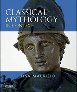 Classical Mythology in Context by Lisa Maurizio