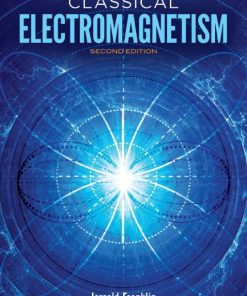 Classical Electromagnetism 2nd 2E Franklin