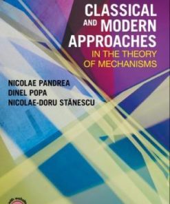 Classical And Modern Approaches In The Theory Of Mechanisms
