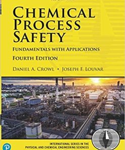 Chemical Process Safety Fundamentals with Applications 4th