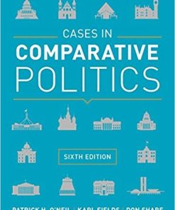 Cases in Comparative Politics 6th by Patrick H O8217Neil