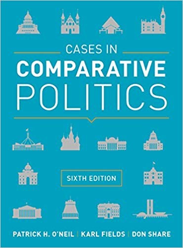 Cases in Comparative Politics 6th by Patrick H O8217Neil
