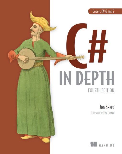 C in Depth 4th 4E Jon Skeet 9781617294532