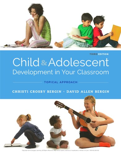 Child and Adolescent Development in Your Classroom Topical Approach