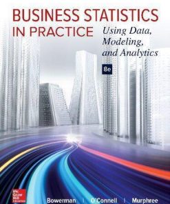 Business Statistics In Practice Using Data Modeling And Analytics 8Th