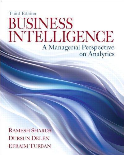 Business Intelligence A Managerial Perspective On Analytics 3Rd