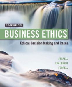 Business Ethics Ethical Decision Making and Cases 11th 11E