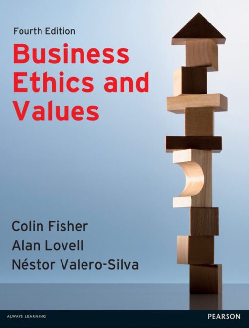 Business Ethics and Values 4th 4E Colin Fisher