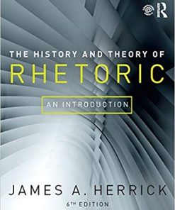 The History and Theory of Rhetoric An Introduction 6th