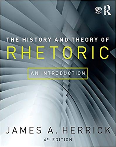 The History and Theory of Rhetoric An Introduction 6th