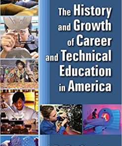 The History And Growth Of Career And Technical Education In America 4Th