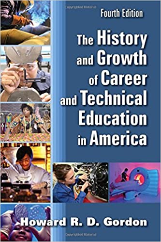 The History And Growth Of Career And Technical Education In America 4Th