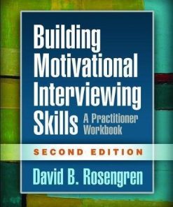 Building Motivational Interviewing Skills Second A Practitioner Workbook 2Nd