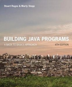 Building Java Programs A Back To Basics Approach 4Th