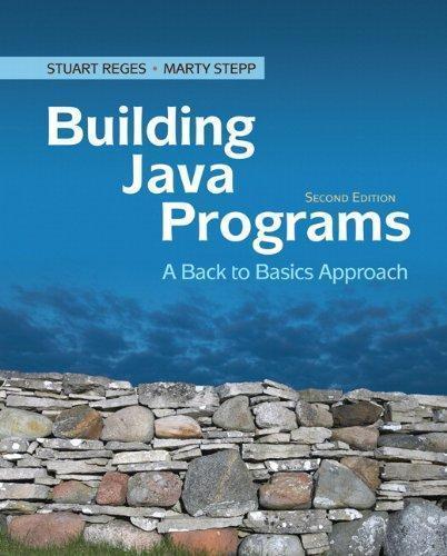 Building Java Programs A Back To Basics Approach 2Nd