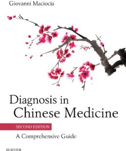 Diagnosis in Chinese Medicine A Comprehensive Guide