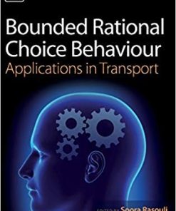 Bounded Rational Choice Behaviour Applications in Transport