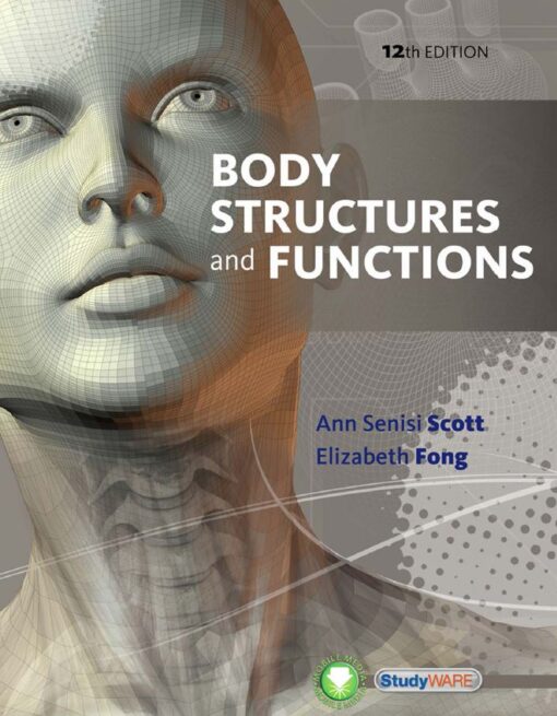Body Structures and Functions 12th 12E