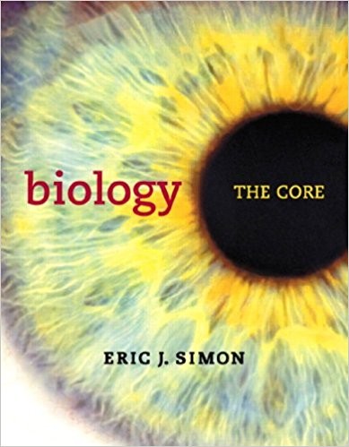 Biology The Core 1st by Eric J Simon