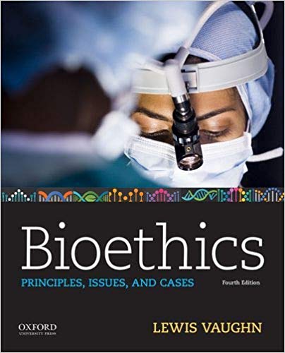 Bioethics Principles Issues and Cases 4th