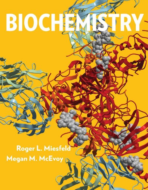 Biochemistry 1st 1E Roger Miesfeld Megan McEvoy