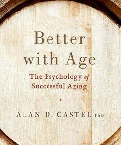 Better With Age The Psychology Of Successful Aging