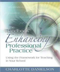 The Handbook for Enhancing Professional Practice Using the Framework for Teaching in Your School