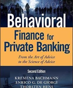 Behavioral Finance For Private Banking From The Art Of Advice To The Science Of Advice 2Nd