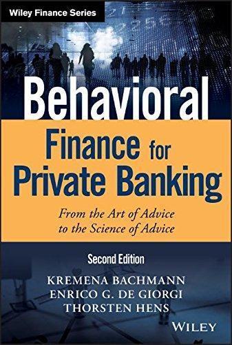 Behavioral Finance For Private Banking From The Art Of Advice To The Science Of Advice 2Nd