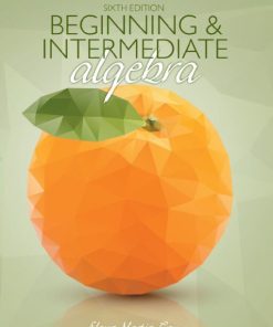 Beginning and Intermediate Algebra 6th 6E Elayn Martin Gay