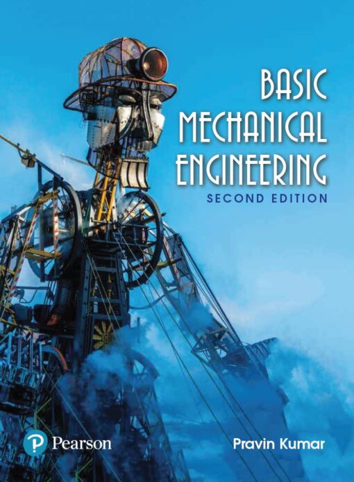 Basic Mechanical Engineering 2nd 2E Pravin Kumar