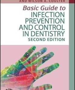 Basic Guide To Infection Prevention And Control In Dentistry 2Nd