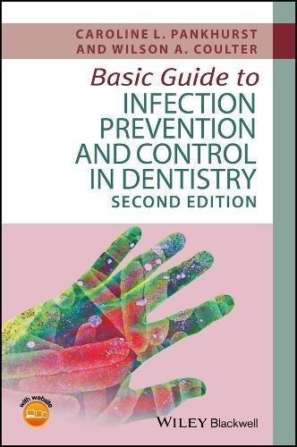 Basic Guide To Infection Prevention And Control In Dentistry 2Nd