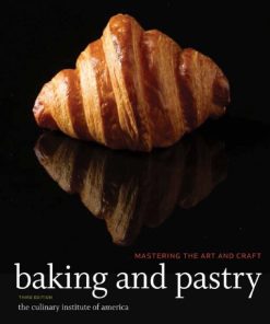 Baking and Pastry Mastering the Art and Craft 3rd 3E