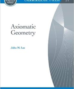 Axiomatic Geometry by John M Lee