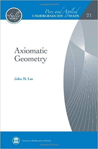 Axiomatic Geometry by John M Lee